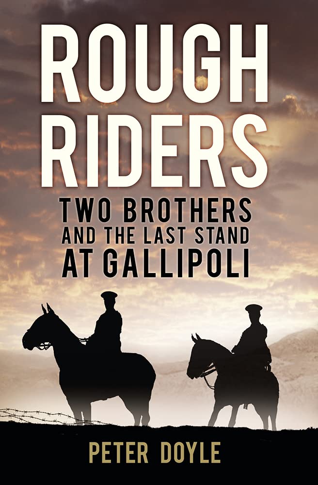 Rough Riders: Two Brothers and the Last Stand at Gallipoli Essays & Short Stories