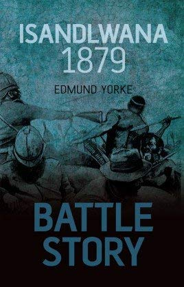 BATTLE STORY ISANDLWANA 1879 Books