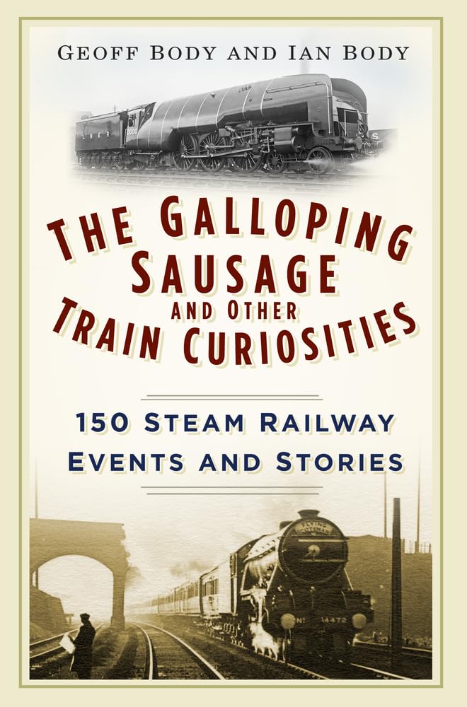 The Galloping Sausage and Other Train Curiosities Business & Technology