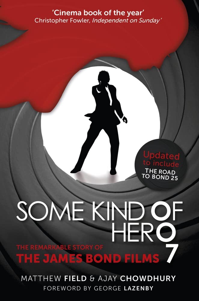 Some Kind 0f Her0 7: The Remarkable Story of the James Bond Films Art & Literature