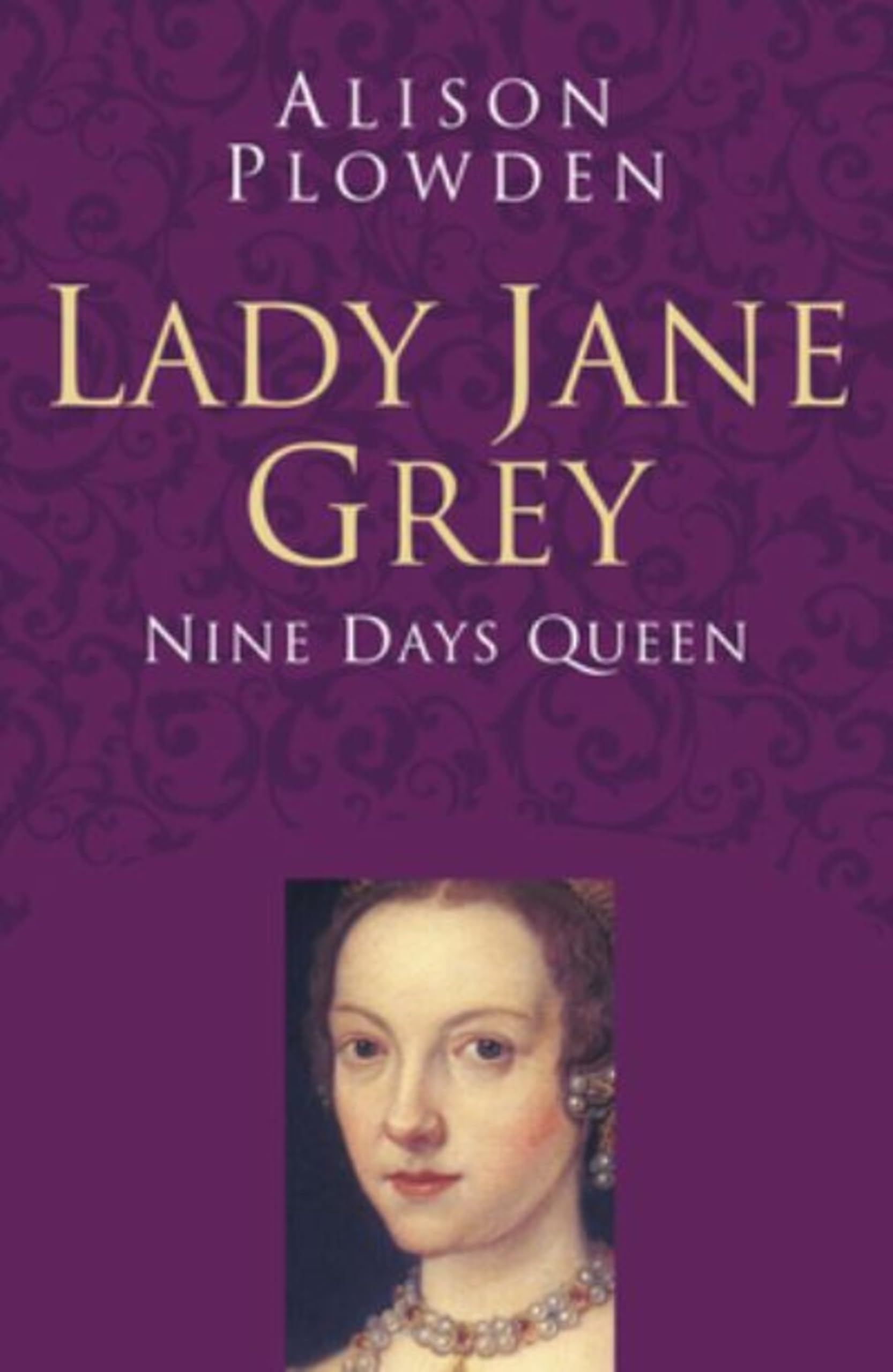 Lady Jane Grey: Nine days queen (Classic Histories) Social Sciences