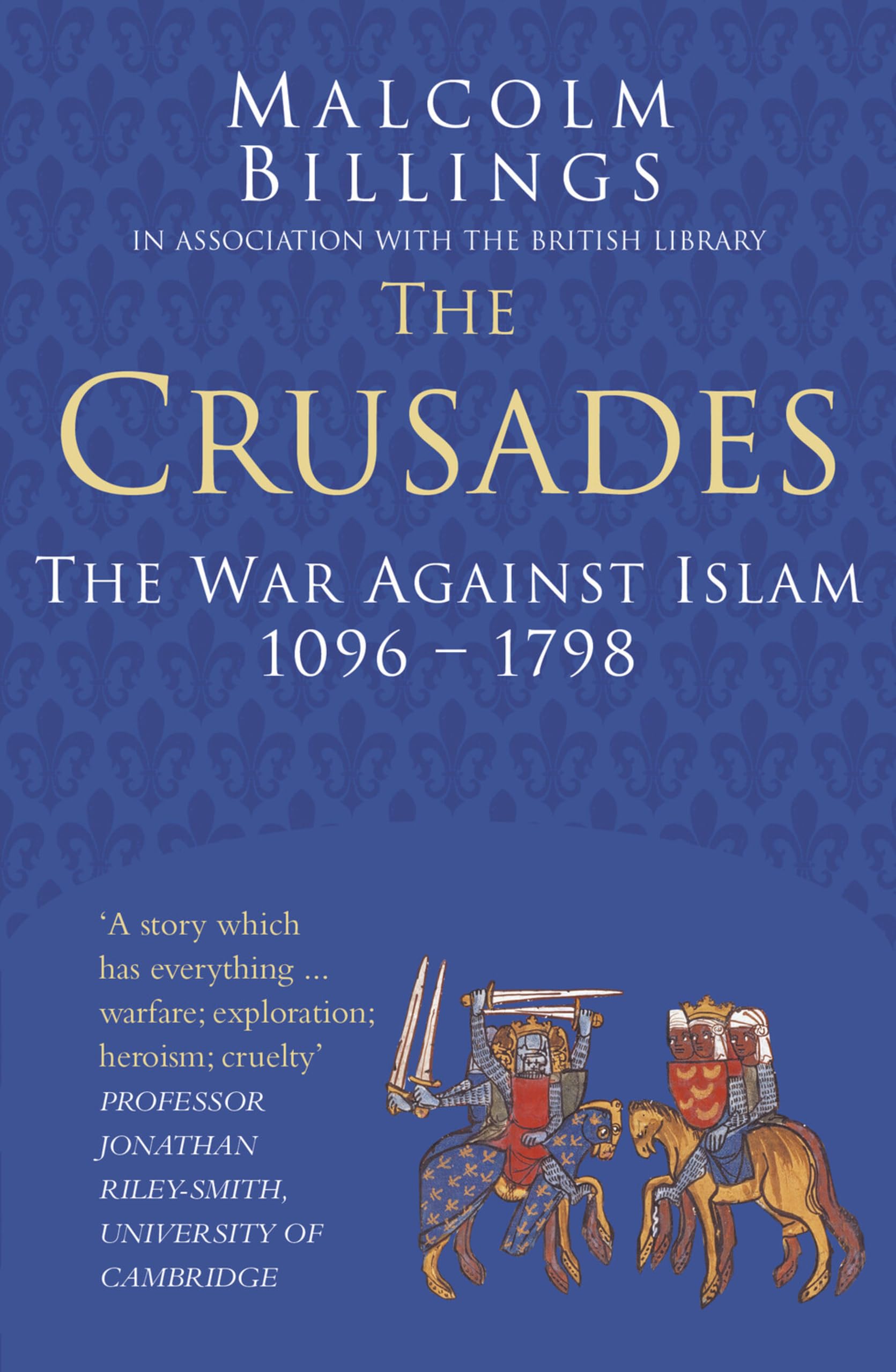 The Crusades: Classic Histories Series: The War Against Islam 1096-1798 Religion & Esotericism