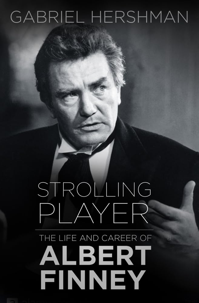 Strolling Player: The Life and Career of Albert Finney Art & Literature