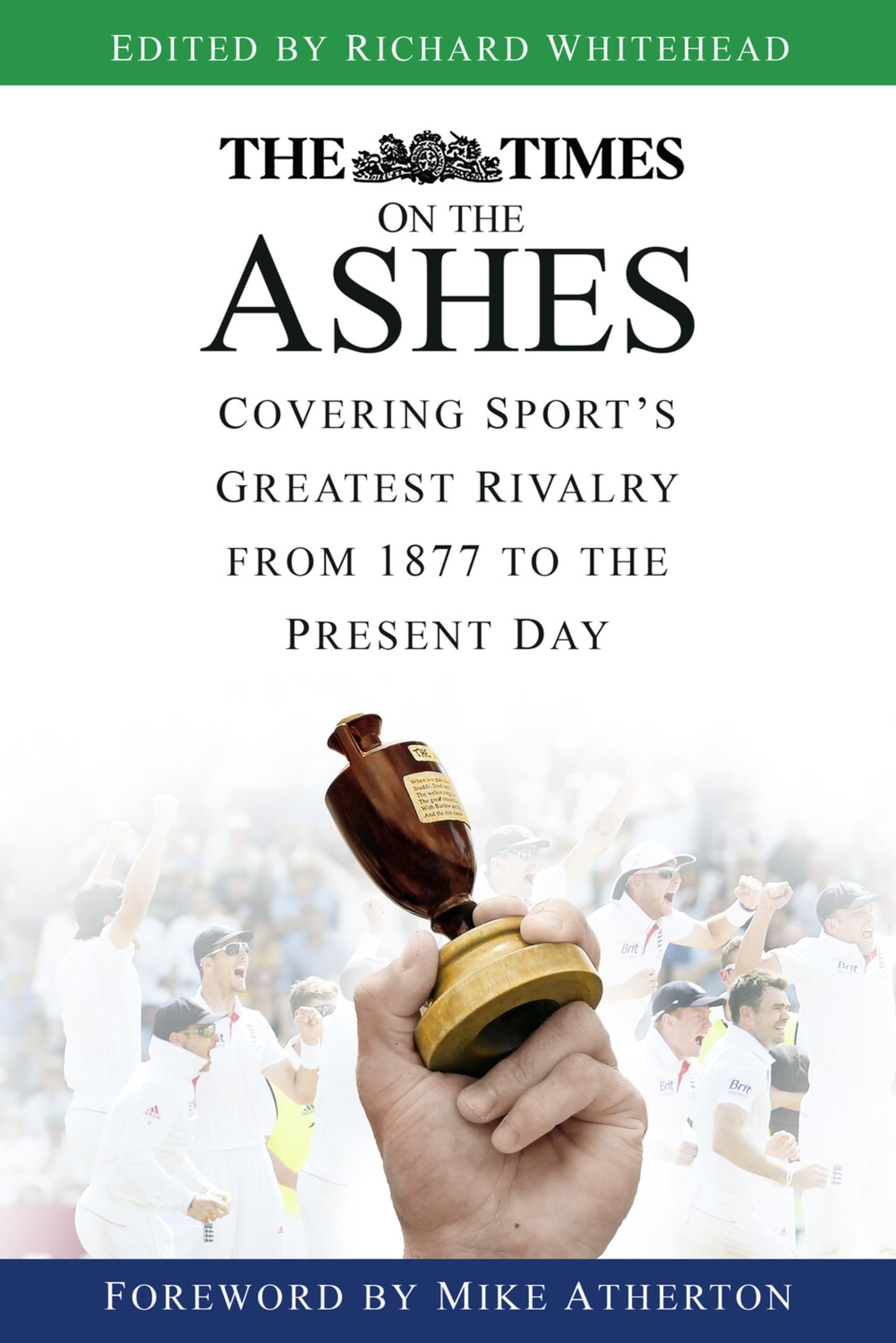 The Times on the Ashes: Covering Sport's Greatest Rivalry from 1877 to the Present Day Leisure & Fun