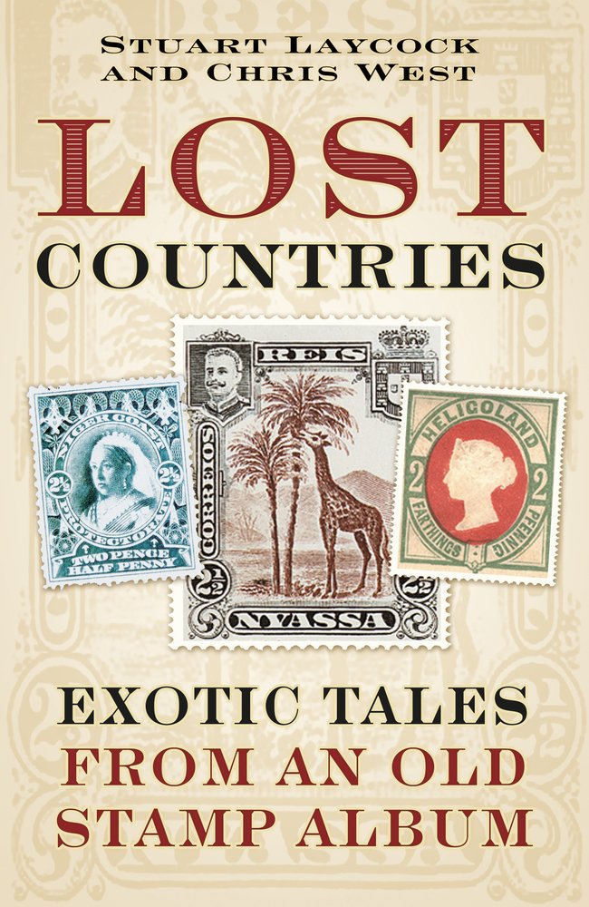 Lost Countries: Exotic Tales from an Old Stamp Album Film, Art & Culture
