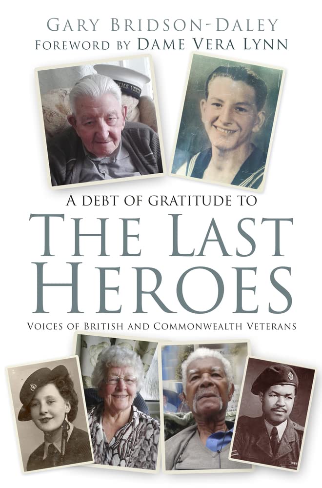 The Last Heroes: Voices of British and Commonwealth Veterans book