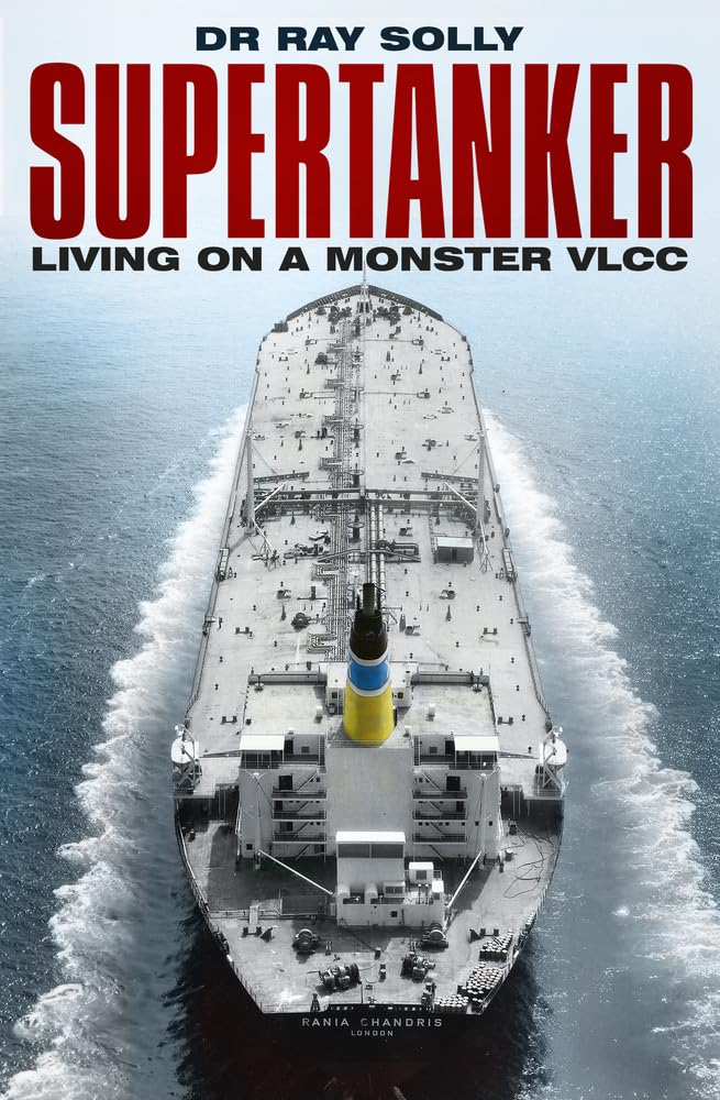 Supertanker: Living on a Monster VLCC Memories