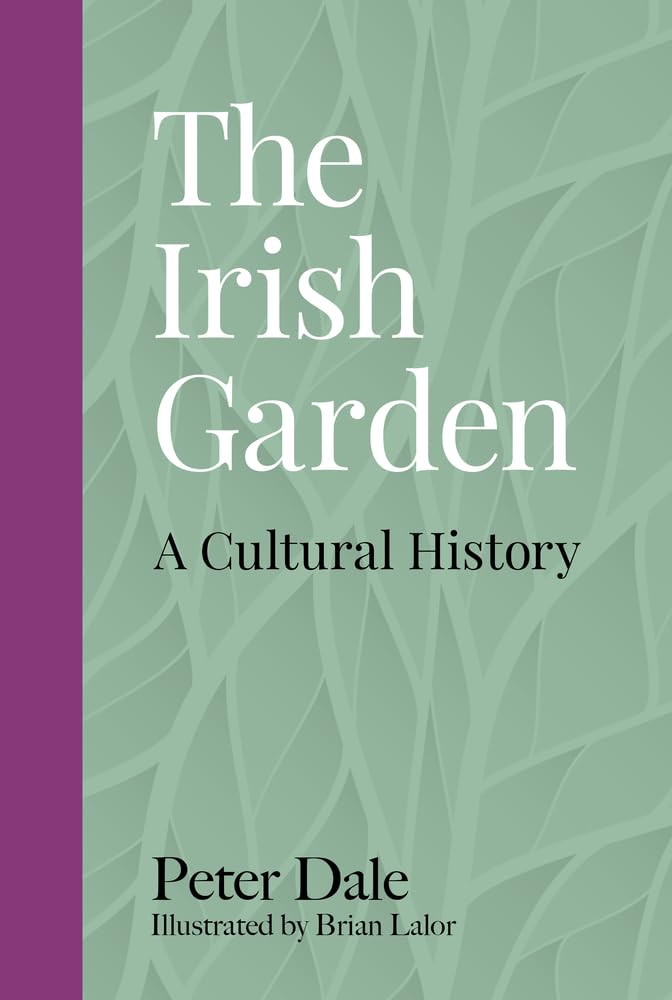 The Irish Garden: A Cultural History book