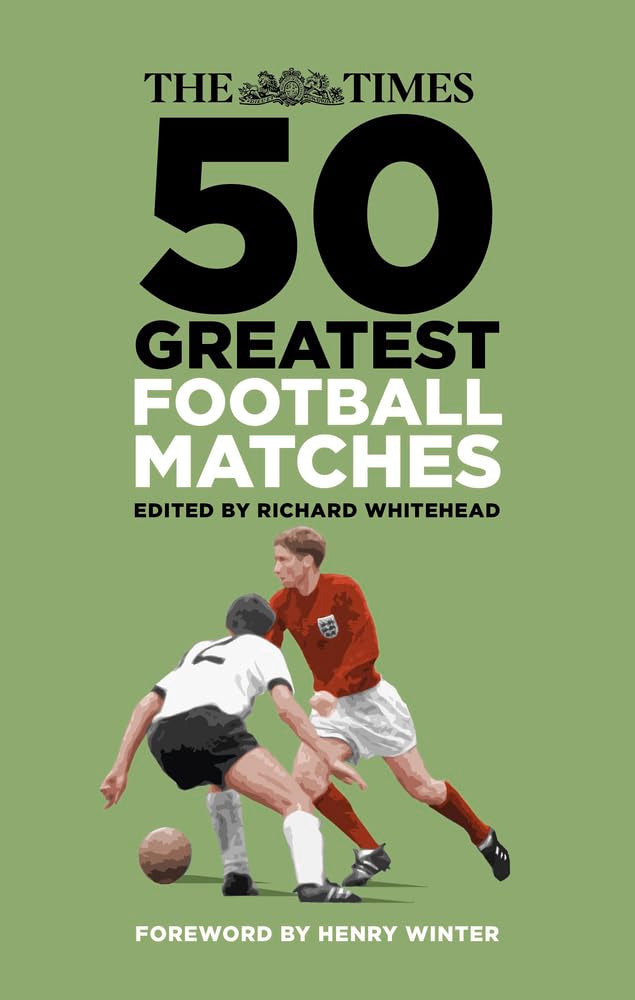 The Times 50 Greatest Football Matches Media & Communication