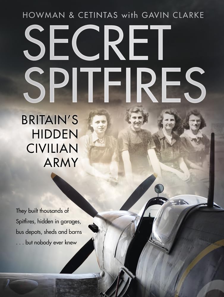 Secret Spitfires: Britain's Hidden Civilian Army Biographies & Memoirs
