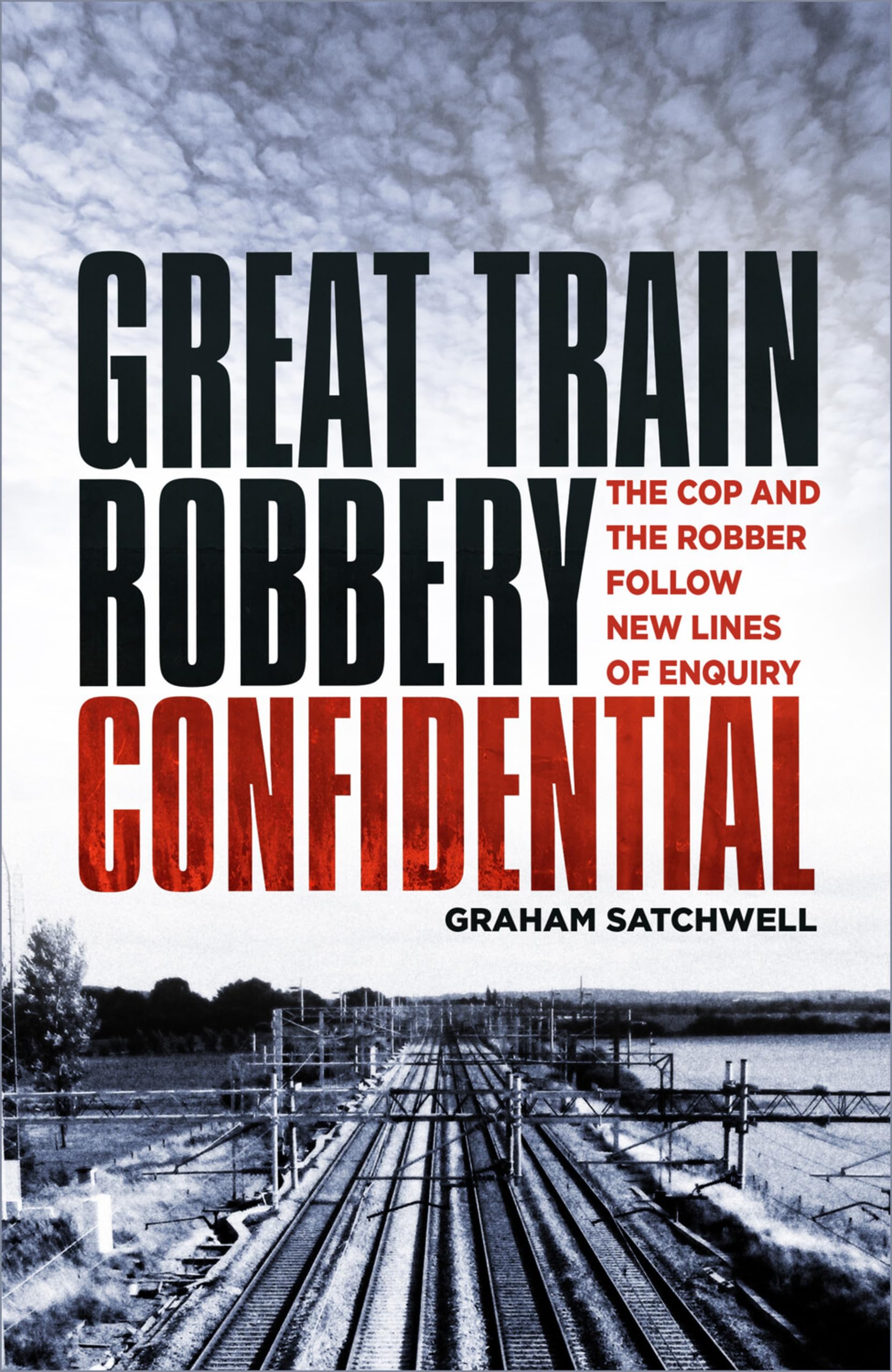 Great Train Robbery Confidential: The Cop and the Robber Follow New Lines of Enquiry Social Sciences