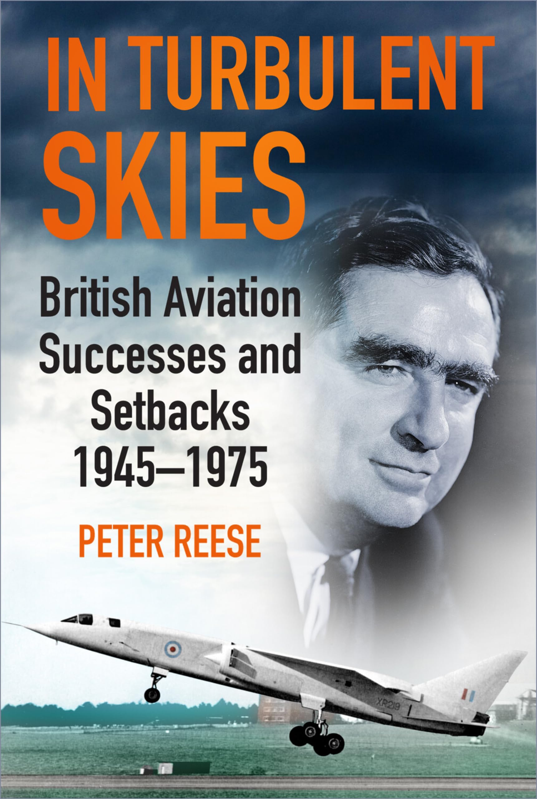 In Turbulent Skies: British Aviation Successes and Setbacks 1945-1975 Business, Finance & Career