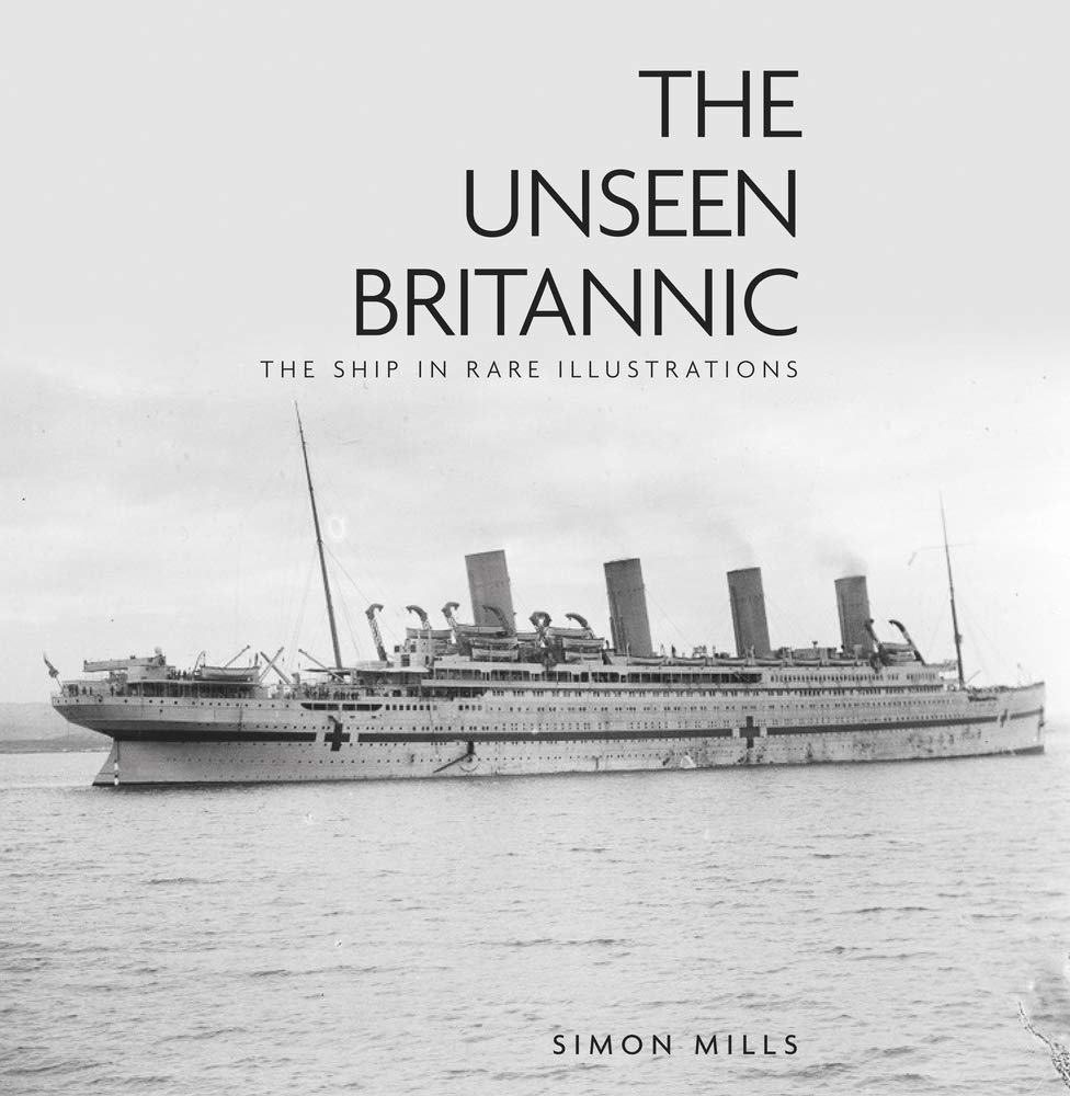 The Unseen Britannic: The Ship in Rare Illustrations Leisure, Home & Garden