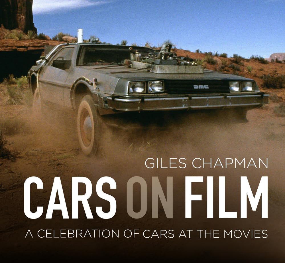 Cars on Film: A Celebration of Cars at the Movies Film, Art & Culture