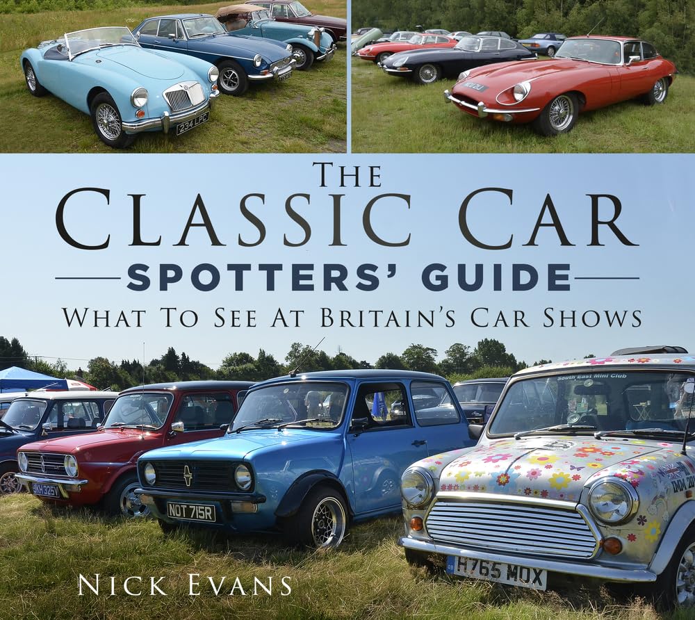 The Classic Car Spotters' Guide: What to See at Britain's Car Shows Hobbies & Crafts