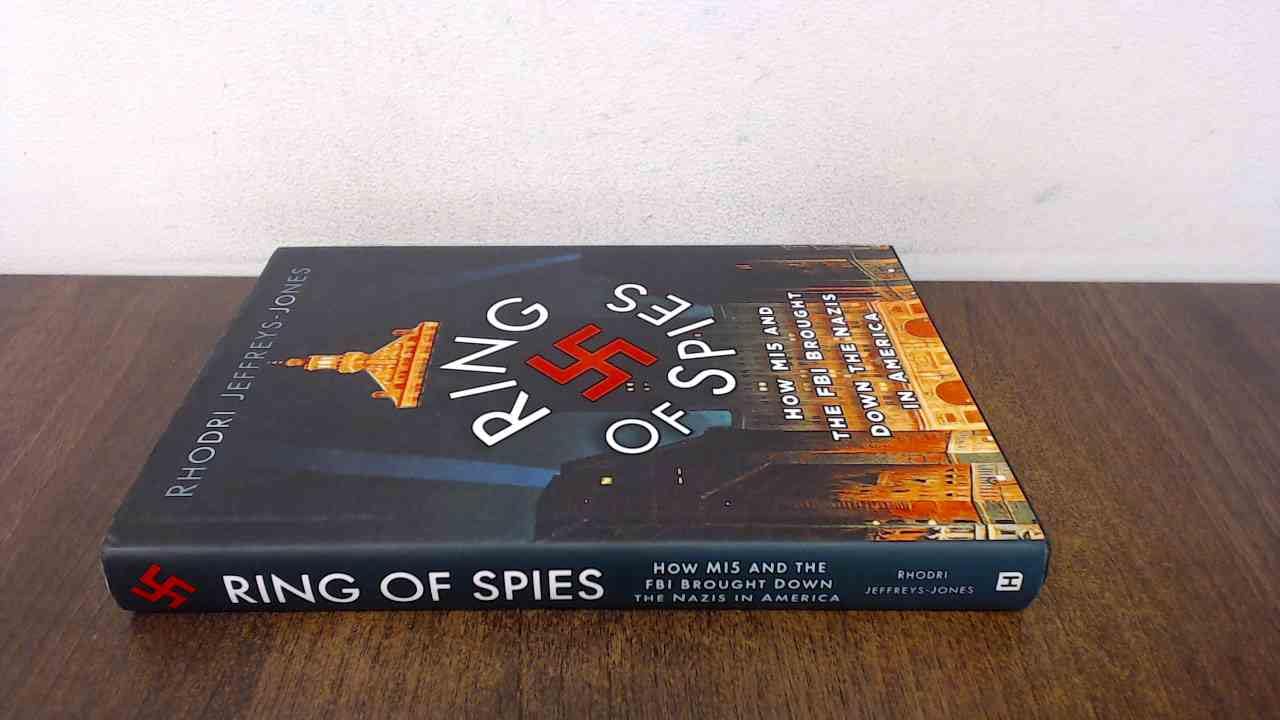 Ring of Spies: How MI5 and the FBI Brought Down the Nazis in America Social Sciences