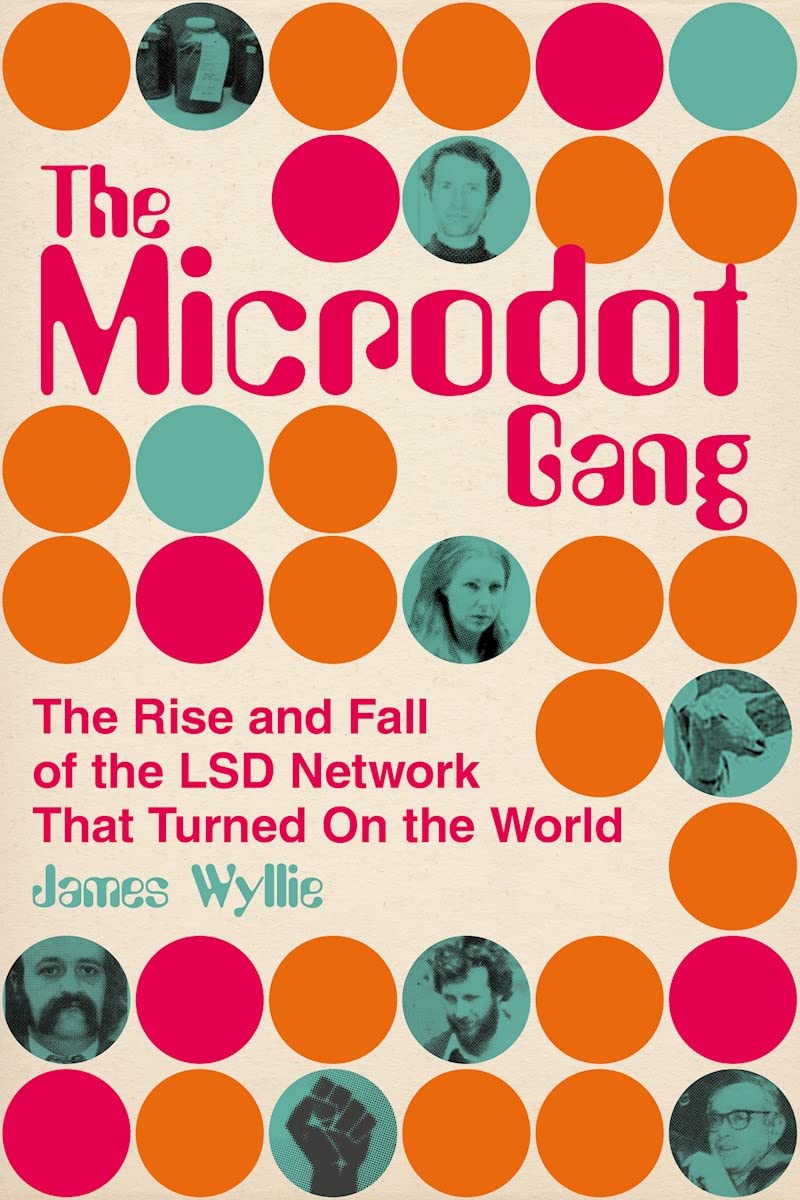 The Microdot Gang: The Rise and Fall of the LSD Network That Turned On the World Politics & Society
