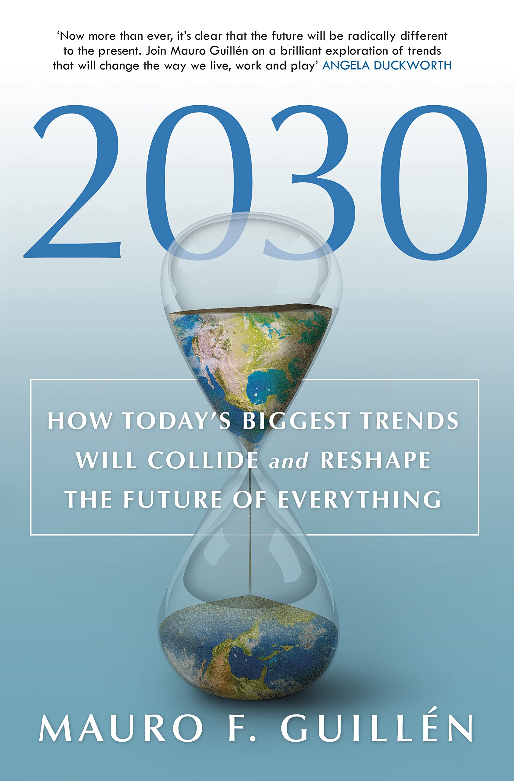 2030: How Today's Biggest Trends Will Collide and Reshape the Future of Everything book