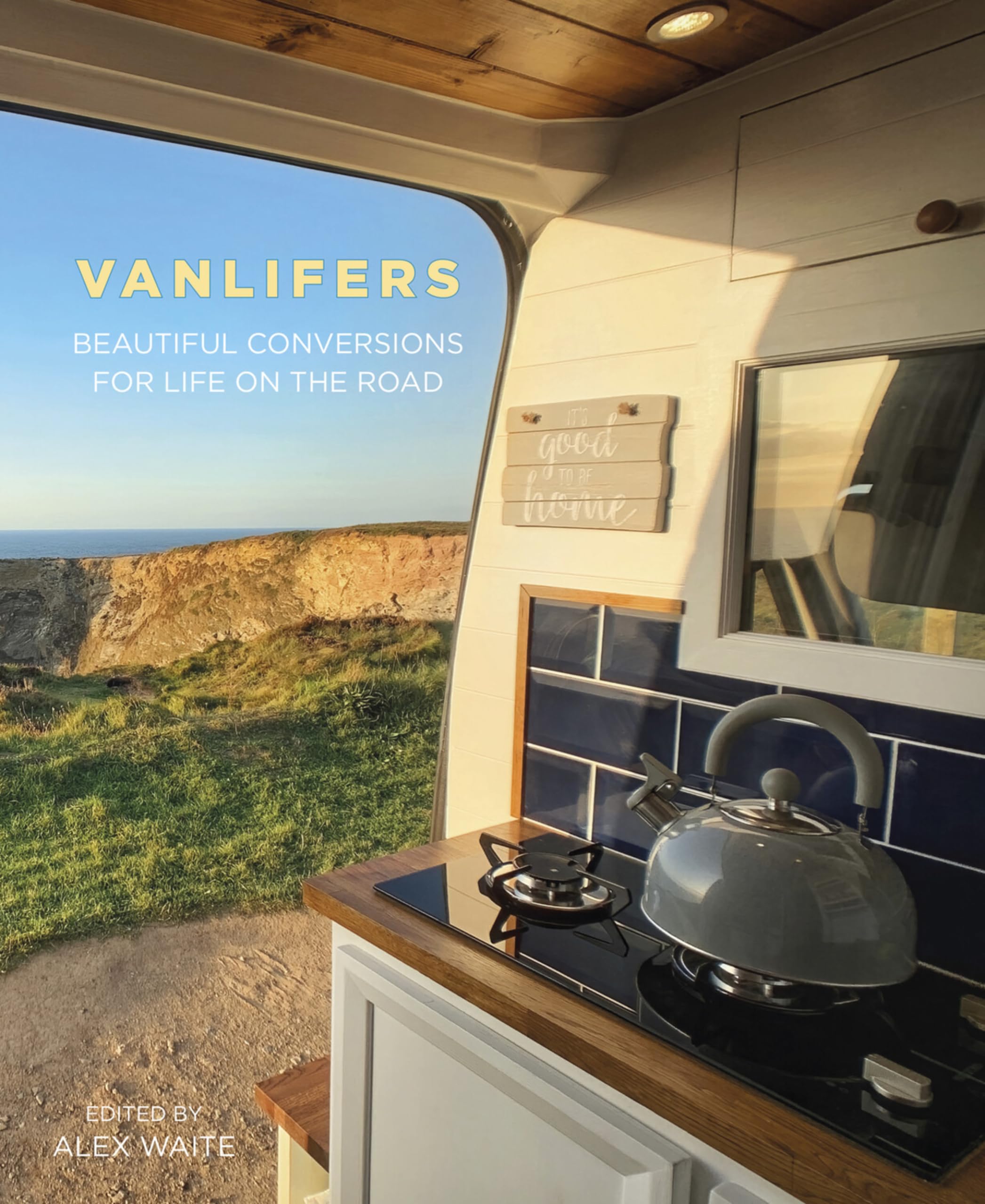 Vanlifers: Beautiful Conversions for Life on the Road Books