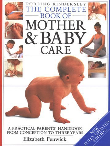 DK Complete Book of Mother + Baby Care (Revised) Parents & Children