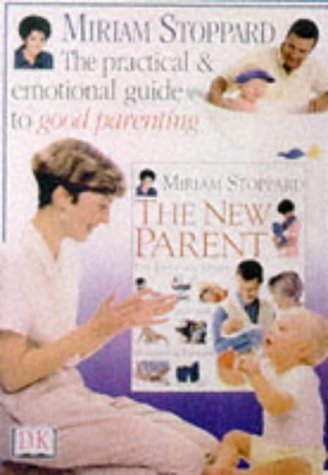 First Time Parents: The Essential Guide for All New Mothers and Fathers book