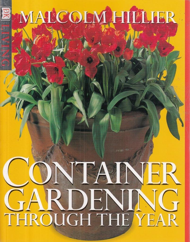 Container Gardening Through the Year (DK Living) Garden & Plants