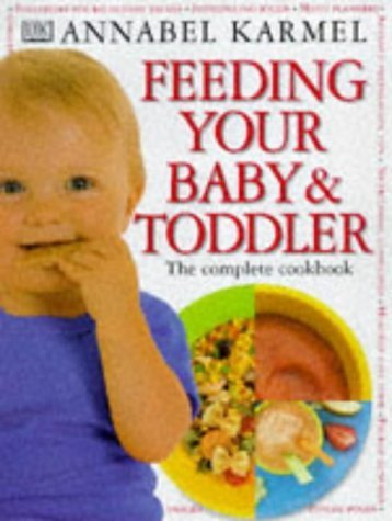 Feeding Your Baby & Toddler: The Complete Cookbook Leisure, Home & Garden