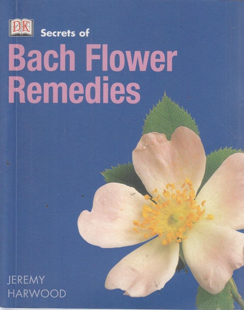 Secrets of: Bach Flower Remedies Health, Nutrition & Fitness