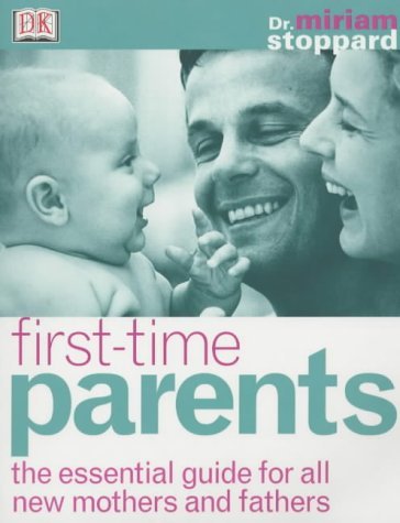 The Essential Guide for First-time Parents: From everyday baby care to bonding with your baby and nurturing your relationship with your partner Parents & Children