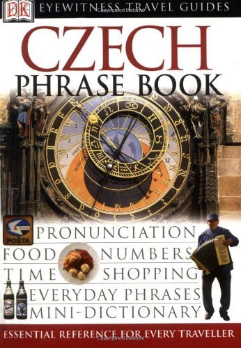 Czech Phrase Book: Pronunciation, Food, Numbers, Time Shopping, Everyday Phrases, Mini-Dictionary (Eyewitness Travel Guides Phrase Books) Leisure, Home & Garden