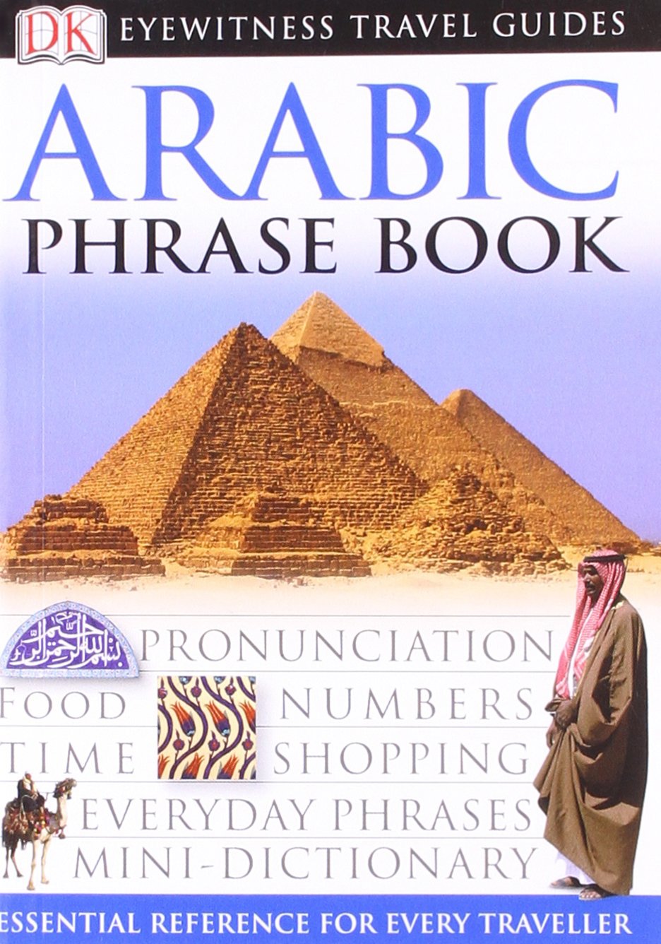 Arabic Phrase Book: Pronunciation, Food, Numbers, Time, Shopping, Everyday Phrases, Mini-Dictionary (Eyewitness Travel Guides Phrase Books) Foreign Languages ​​& Dictionaries