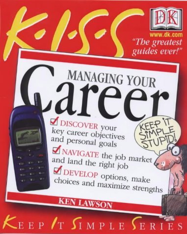 KISS Guide To Managing your Career Business, Finance & Career