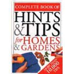 Complete Book of Hints & Tips For Homes & Gardens Covent Garden Ed Garden & Plants
