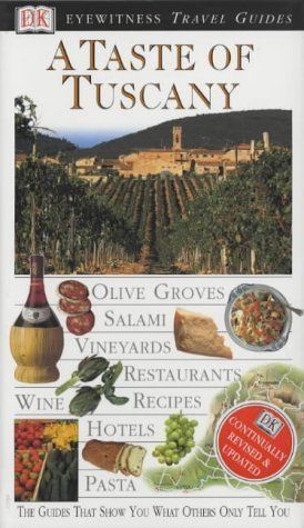 DK Eyewitness Travel Guide: Taste of Tuscany Leisure, Home & Garden