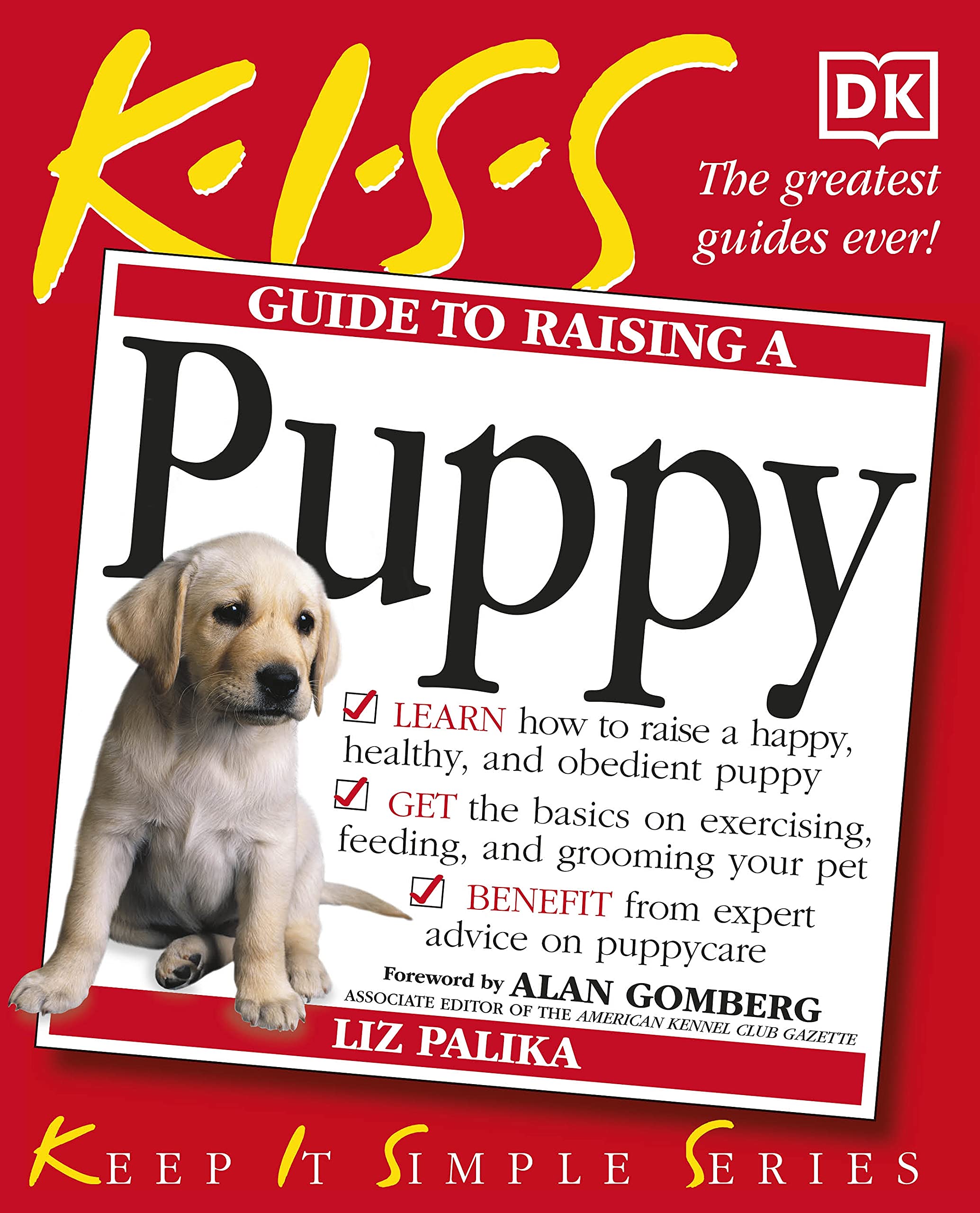 KISS Guide To Raising a Puppy Pets