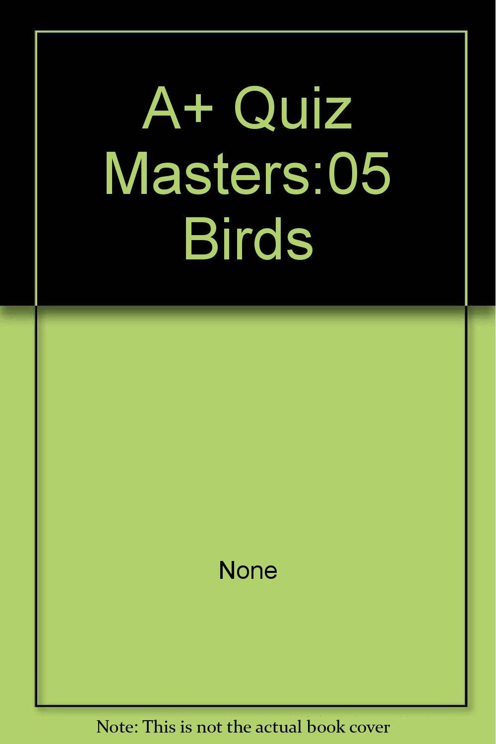 A+ Quiz Masters: 5 Birds Books
