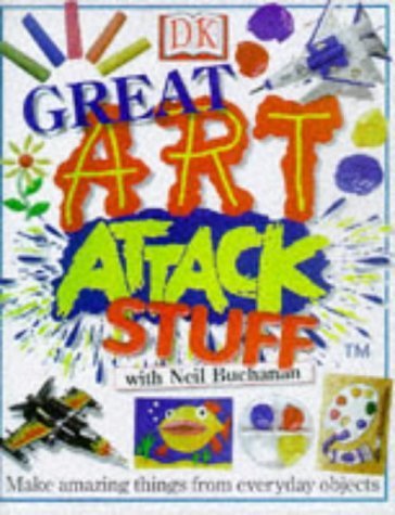 Great Art Attack Stuff: Paint, Pop-ups, Cartoons, Collage, 3-D. Non-fiction