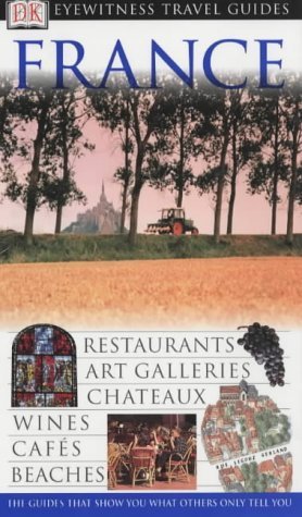 DK Eyewitness Travel Guide: France Leisure, Home & Garden
