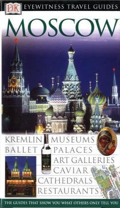 DK Eyewitness Travel Guide: Moscow: Eyewitness Travel Guide 2004 Leisure, Home & Garden