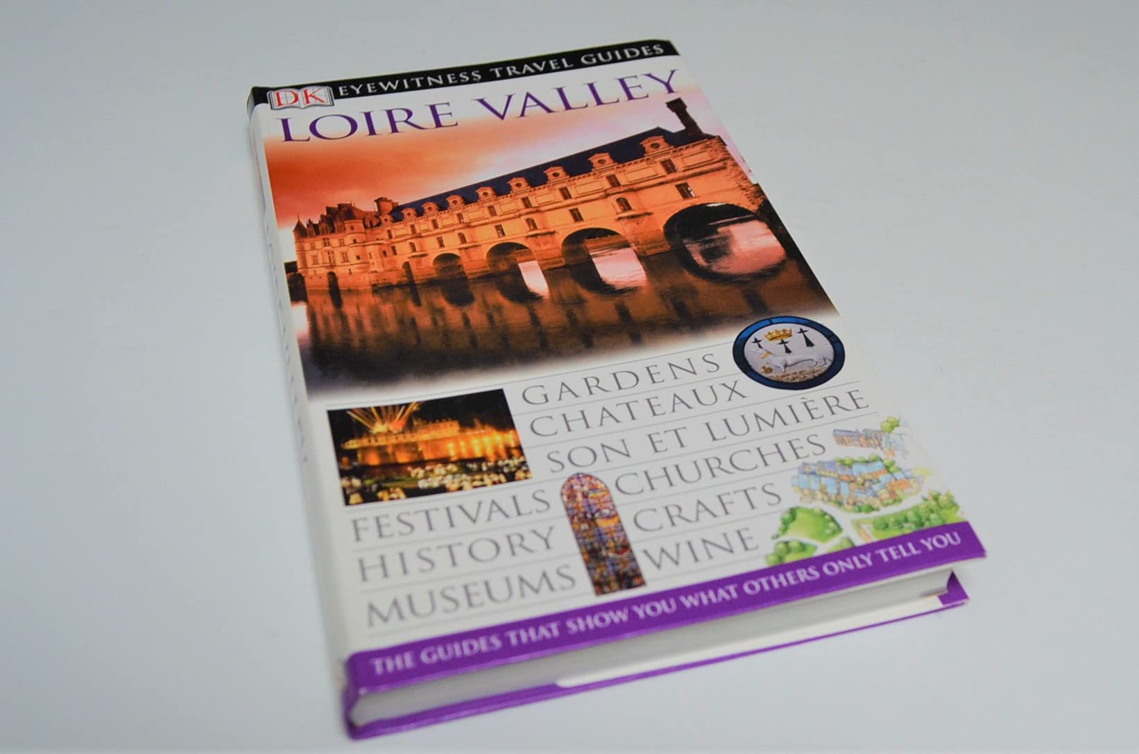 DK Eyewitness Travel Guide: Loire Valley: Eyewitness Travel Guide 2004 Leisure, Home & Garden