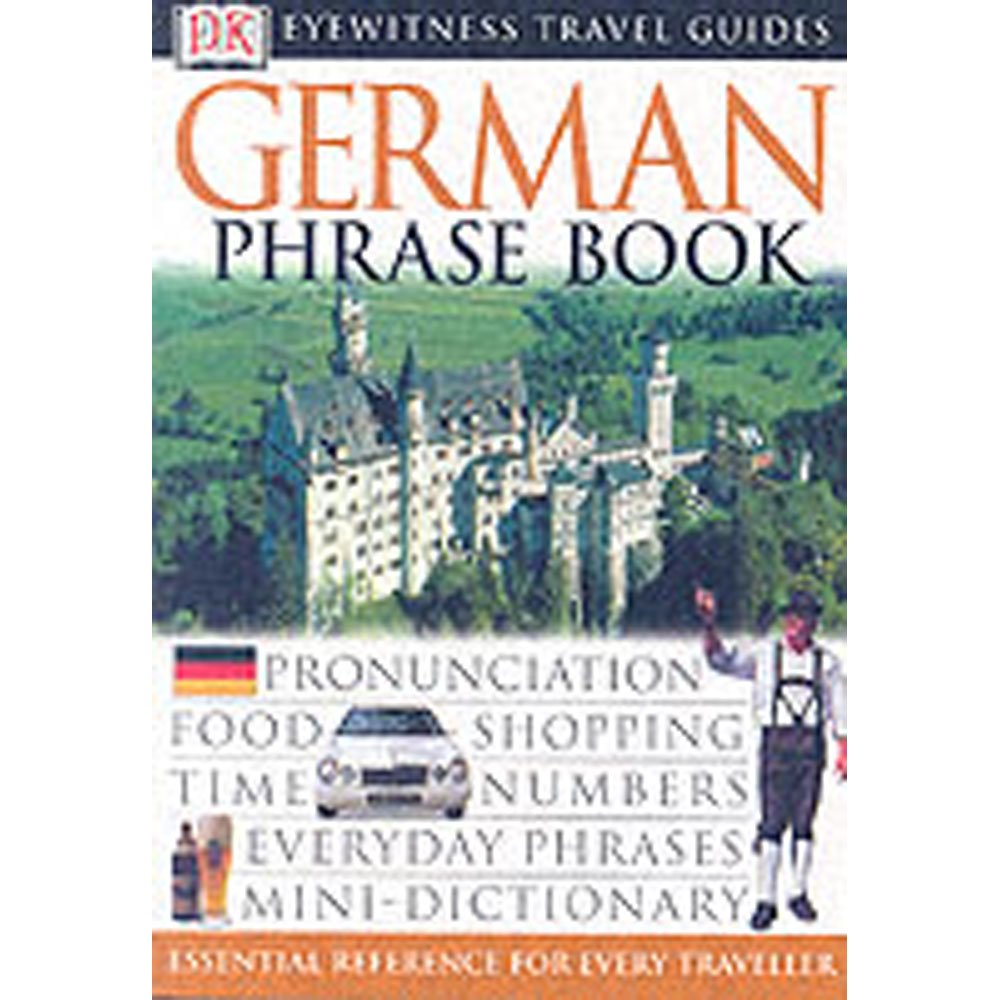 German Phrase Book: Pronunciation, Food, Shopping, Time, Numbers, Everyday Phrases, Mini-Dictionary (Eyewitness Travel Guides Phrase Books) Leisure, Home & Garden