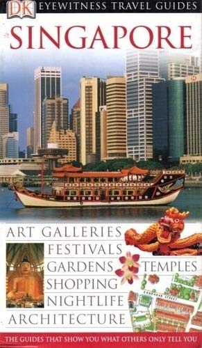 DK Eyewitness Travel Guide: Singapore: Eyewitness Travel Guide 2003 Leisure, Home & Garden