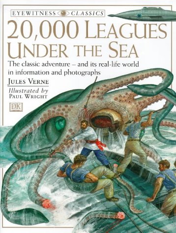 Eyewitness Classics: 20000 Leagues Under The Sea (DK Eyewitness) Novels & Short Stories