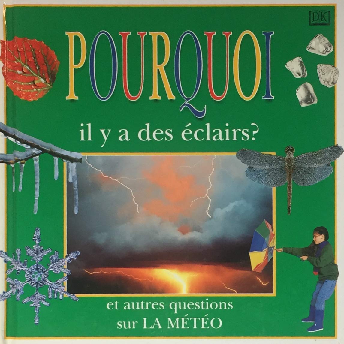 Pourquoi Il Y A Des Eclairs ? Et Autres Questions Sur La Meteo Books