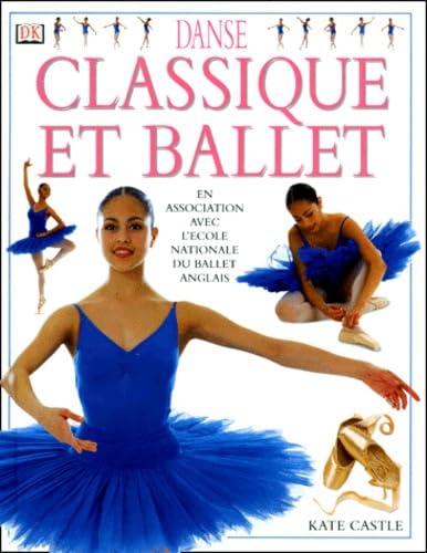 Danse classique et ballet. En association avec l'école nationale du ballet anglais book