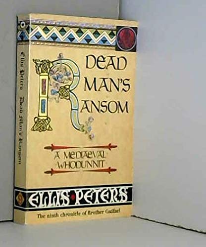 Dead Man's Ransom (Cadfael, Band 9) Historical Fiction