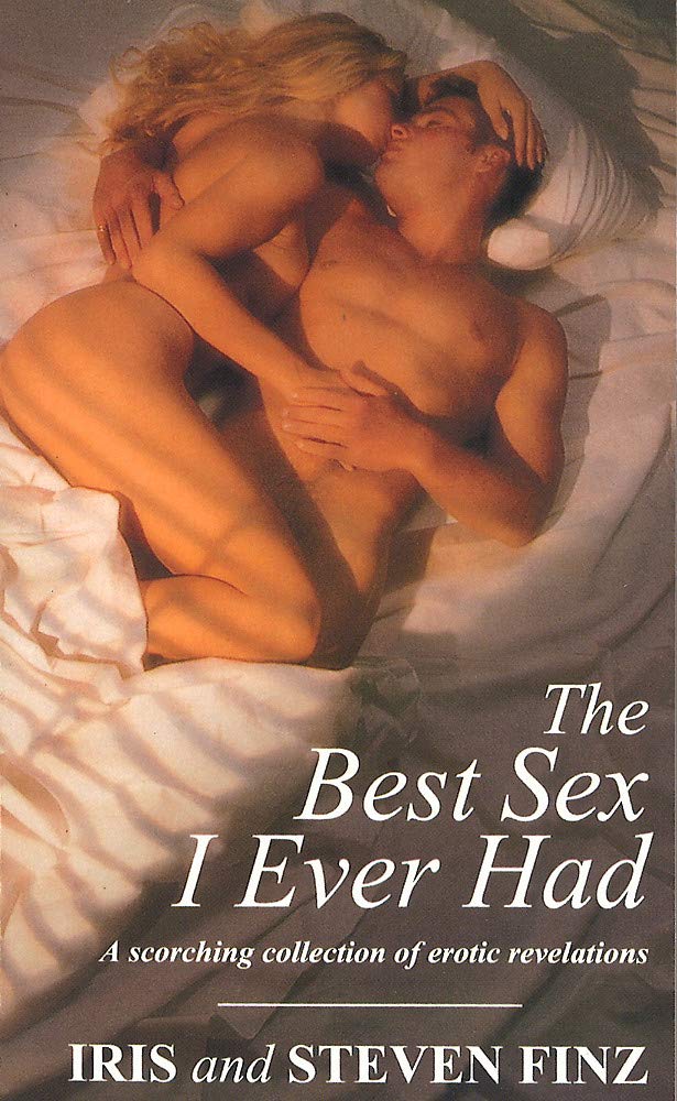 Best Sex I Ever Had: A scorching collection of erotic revelations book