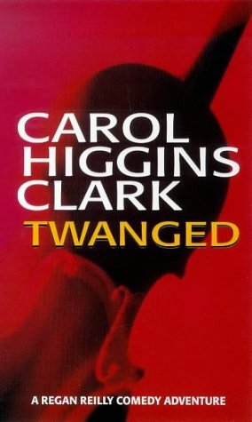 Twanged (A Regan Reilly comedy adventure) Contemporary literature