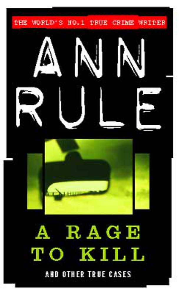 A Rage To Kill: And Other True Cases (True Crime Files) Law