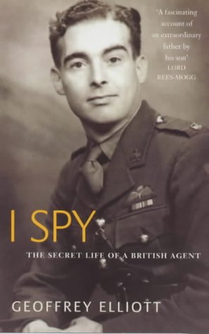 I Spy: The Secret Life of a British Agent (Nigel West intelligence library, Band 2) Science